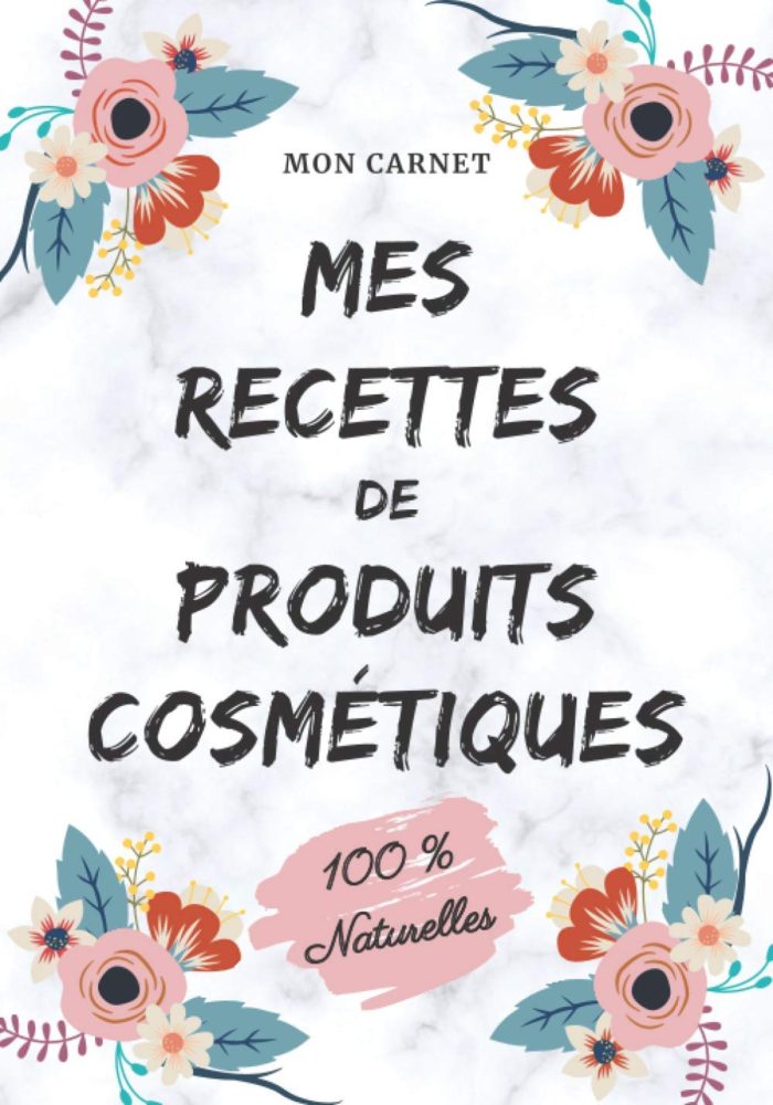 Mon Carnet De Recettes De Produits Cosmétiques